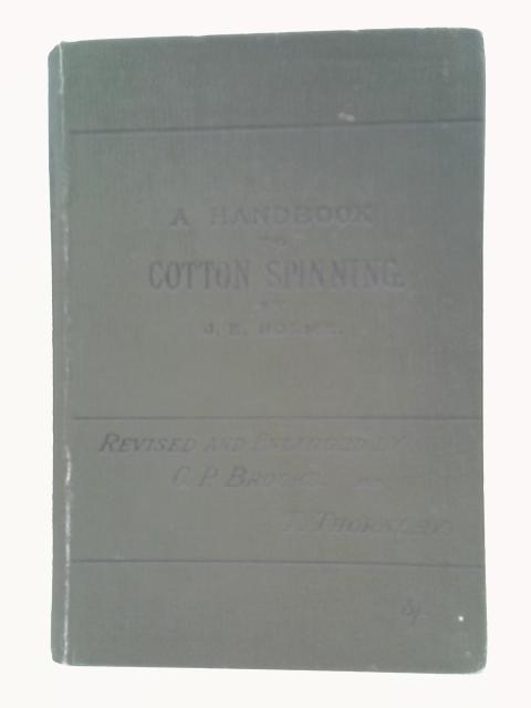 A Handbook to Cotton-Spinning By J. E. Holme