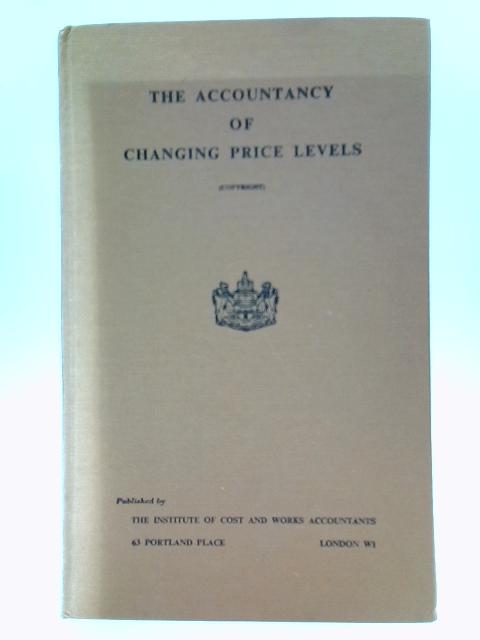 The Accountancy of Changing Price Levels By Unstated