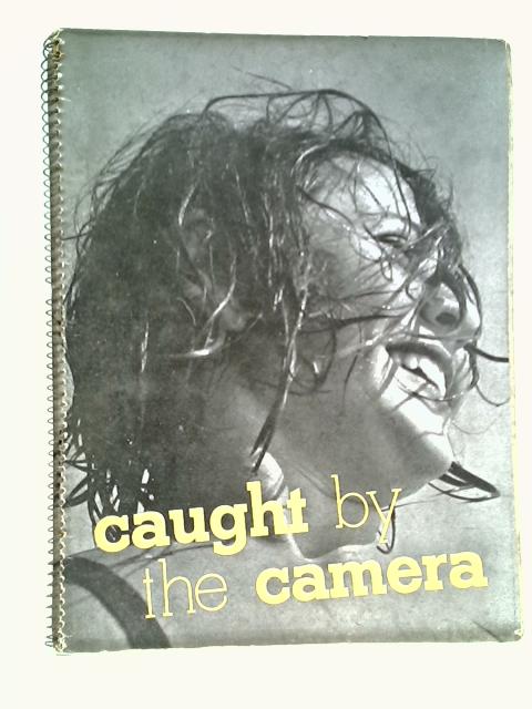Caught by the Camera von Unstated