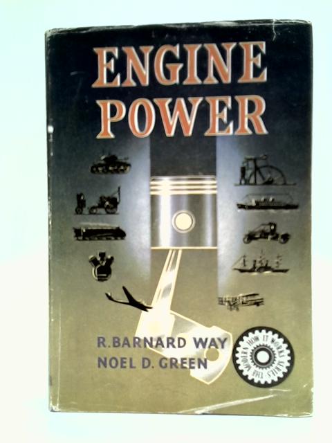 Engine Power By R. Barnard Way and Noel D. Green