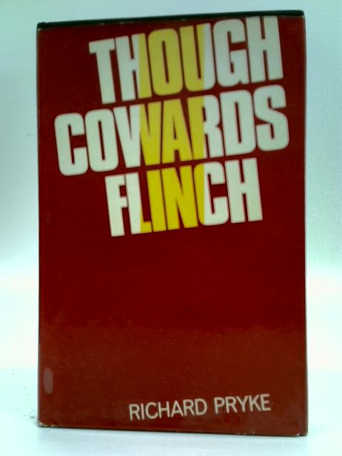 Though Cowards Flinch: An Alternative Economic Policy By Richard Pryke