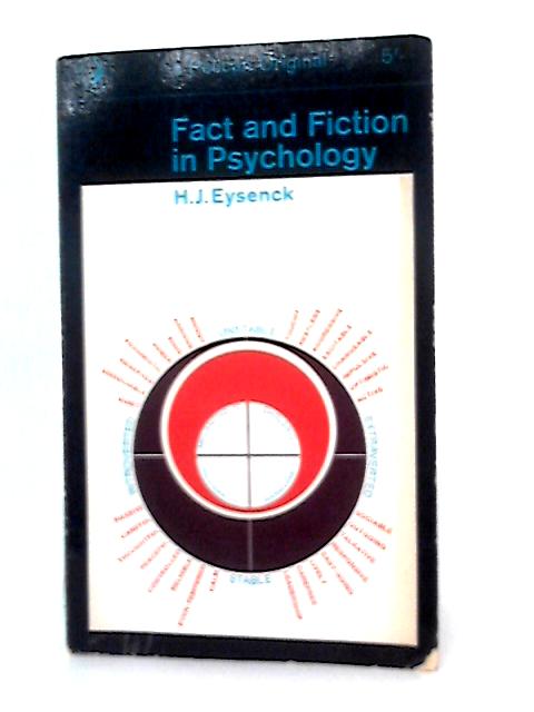 Fact and Fiction in Psychology By Hans Eysenck