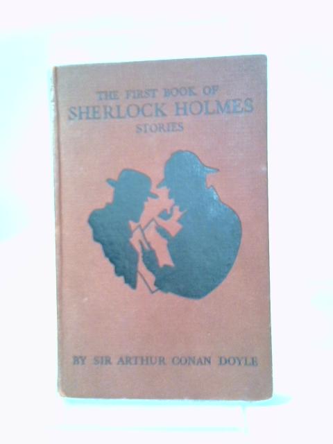 The First Book of Sherlock Holmes Stories. von Sir Arthur Conan Doyle