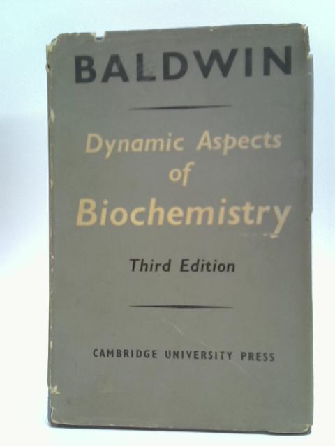 Dynamic Aspects of Biochemistry By Ernest Baldwin