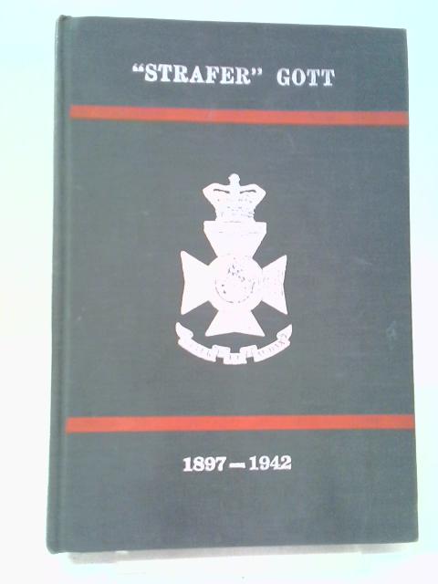 Strafer Gott 1897-1942: A Tribute to Lt.-General William Henry Ewart By Paul Gott