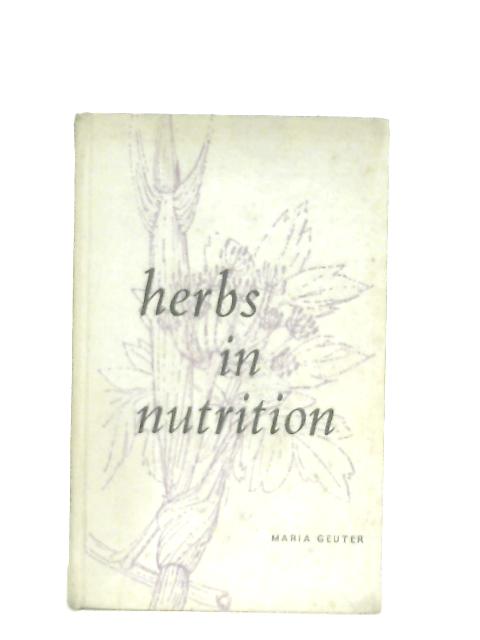 Herbs in Nutrition By Maria Geuter