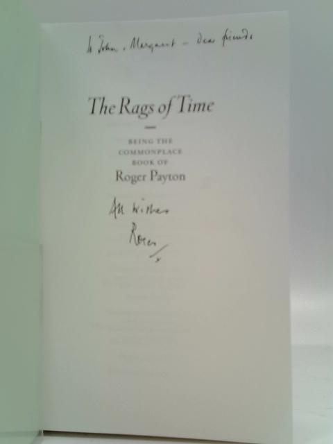 The Rags of Time, being the commonplace book of Roger Payton By Roger Payton