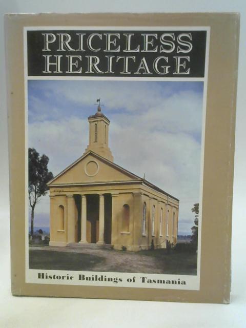 Priceless Heritage. Historic Buildings of Tasmania By Unstated