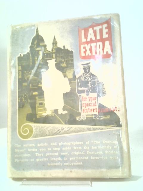 Late Extra, A Miscellany by Evening News Writers, Artists & Photographers von John Millard