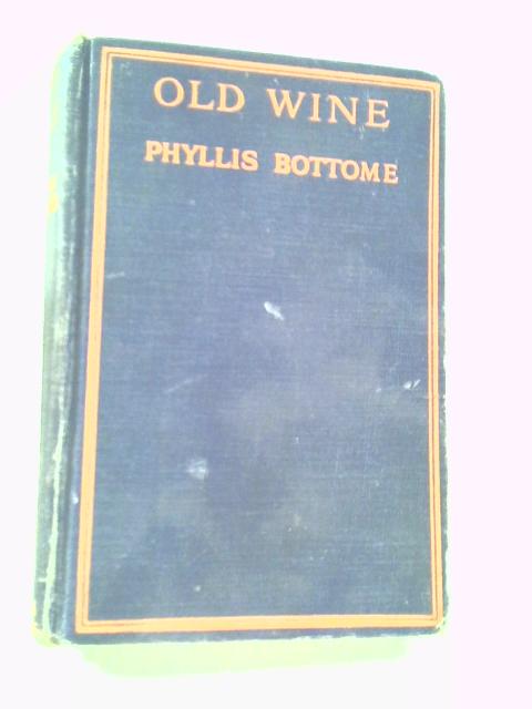 Old Wine By Phyllis Bottome