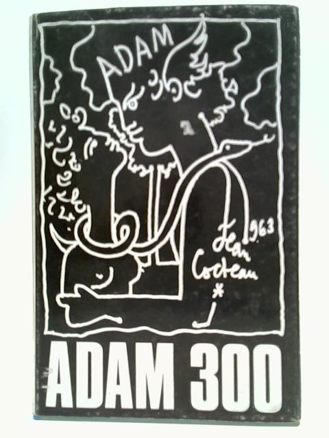Adam 300 - A Special Edition Of The 300Th Issue Of ADAM By Miron Grindea (Ed.)