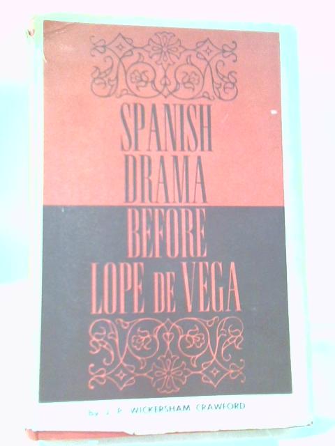 Spanish Drama Before Lope De Vega von J P Wickersham Crawford