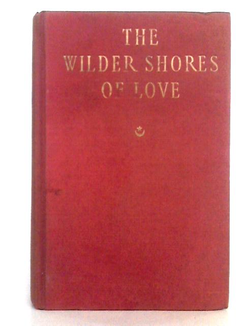 The Wilder Shores of Love By Lesley Blanch