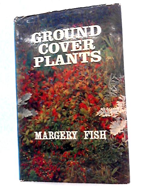 Ground Cover Plants von Margery Fish