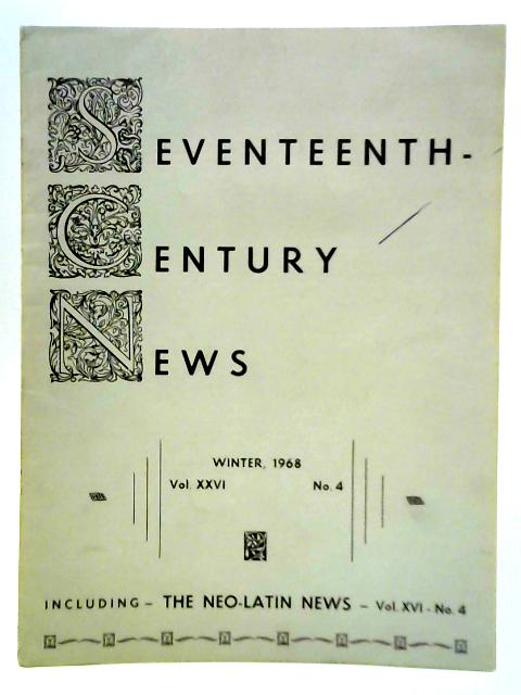Seventeenth Century News Winter 1968 Vol. XXVI No. 4 By Unstated