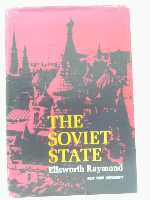The Soviet State By Ellsworth Raymond