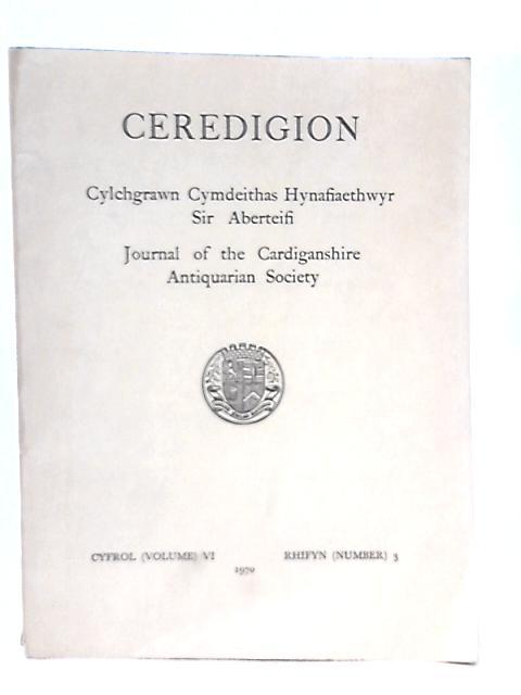 Ceredigion: Journal of the Ceredigion Antiquarian Society, Vol. VI, No. 3