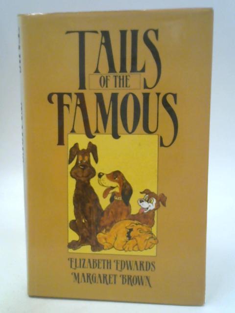 Tails of The Famous von Elizabeth Edwards & Margaret Brown