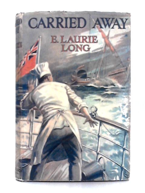Carried Away By E. Laurie-Long