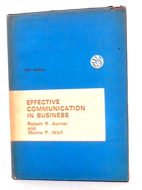 Effective Communication in Business With Management Emphasis By R. R. Aurner