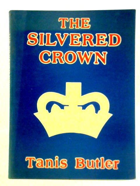 "The Silvered Crown" By TanisButler