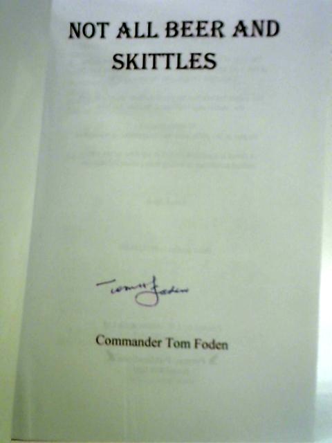 Not All Beer and Skittles By Commander Tom Foden