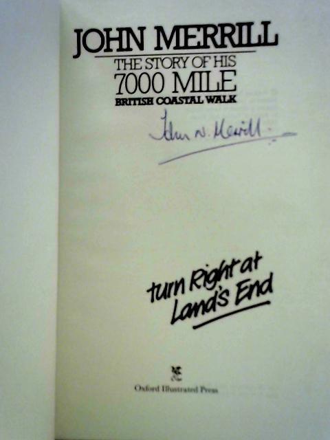 Turn Right at Land's End: The Story of his 7000 Mile British Coastal Walk By John N. Merrill