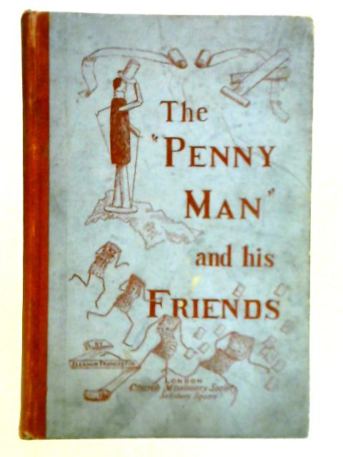 The "Penny Man" and His Friends By Eleanor Frances Fox