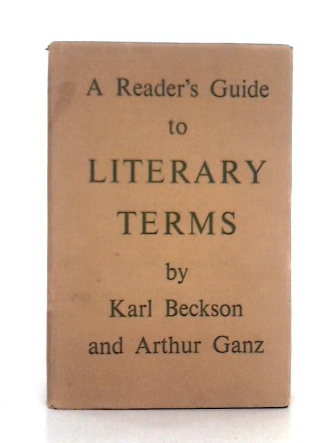 A Reader's Guide to Literary Terms By Karl Beckson, Arthur Ganz
