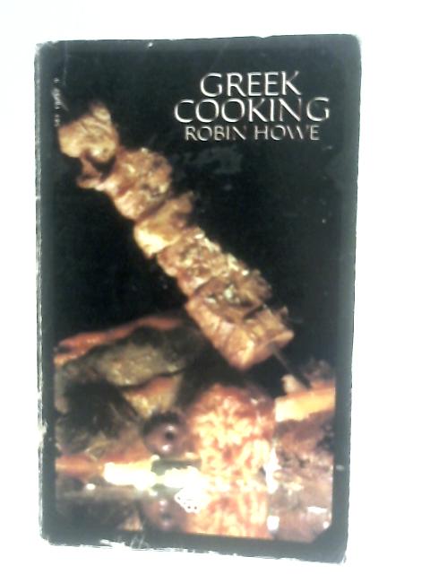 Greek Cooking By Robin Howe