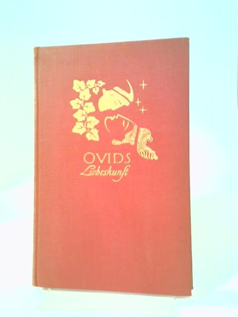 Ovids Liebeskunst. Ins Deutsche übertragen von Alexander von Gleichen-Rußwurm. By Alexander von Gleichen-Ruwurm