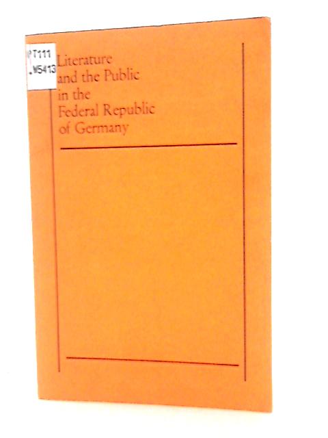 Literature and the public in the Federal Republic of Germany par A. J. Wiesand