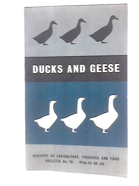 Ducks and Geese, Ministry of Agriculture and Fisheries, Bulletin Number 70 By M.A.F.F