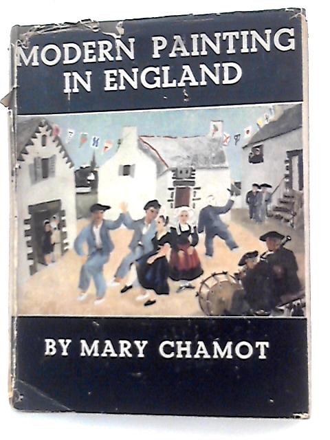 Modern Painting in England von Mary Chamot