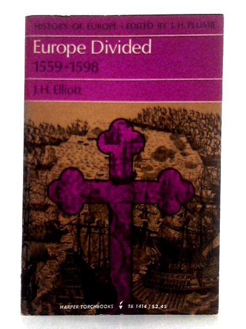 Europe Divided 1559-1598 By J.H. Elliott