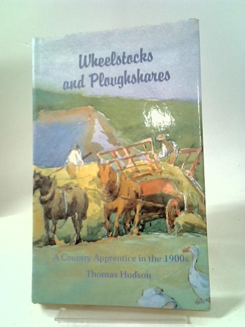 Wheelstocks And Ploughshares By Thomas Hudson