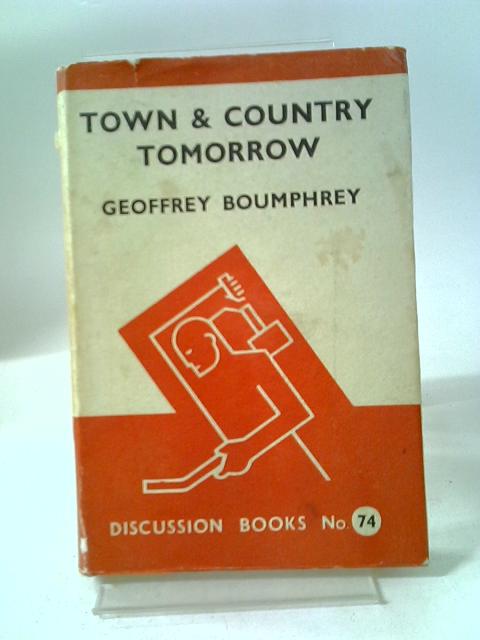 Town And Country Tomorrow von Geoffrey Boumphrey