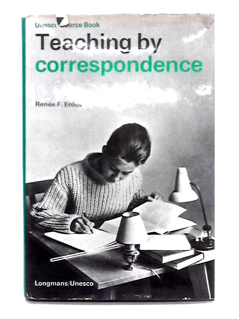 Teaching by Correspondence; Unesco Source Book By Rene Fauvette Erdos