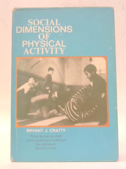 Social Dimensions Of Physical Activity By Bryant J. Cratty