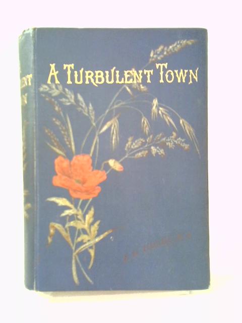 A Turbulent Town or The Story of the Arteveldts By Edward N. Hoare