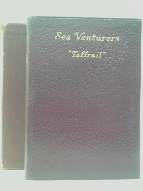 Sea Venturers By Taffrail (Comm. H. Taprell Dorling)