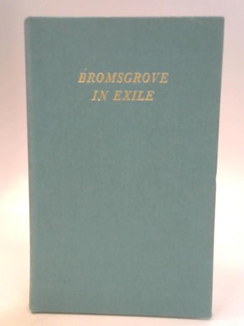 Bromsgrove in Exile By D J Walters