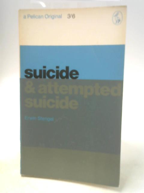Suicide and Attempted Suicide By Erwin Stengel