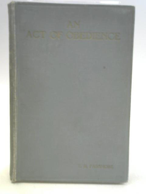 An Act of Obedience By T.H. Passmore