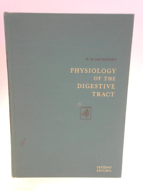 Physiology of The Digestive Tract By Horace W Davenport