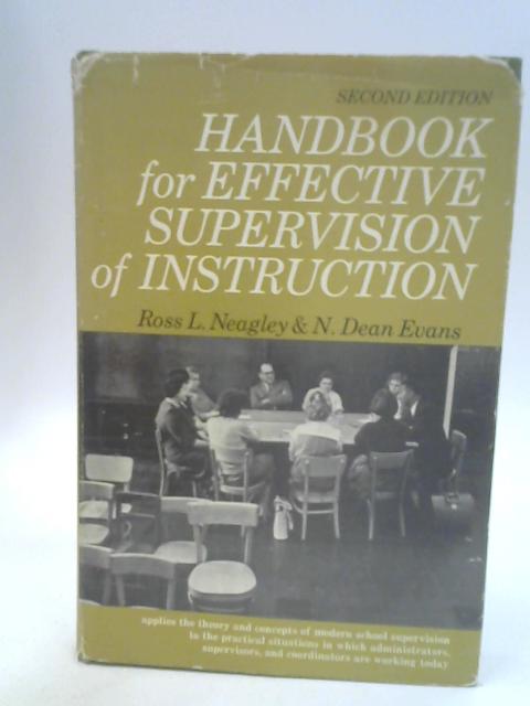 Handbook for Effective Supervision of Instruction By Ross L. Neagley