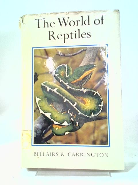 The World of Reptiles von Angus Bellairs Richard Carrington