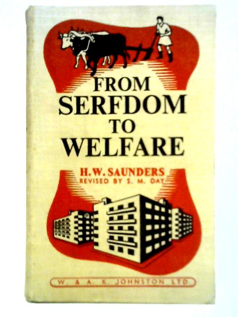 From Serfdom to Welfare: A Book for Social Studies von H. W. Saunders