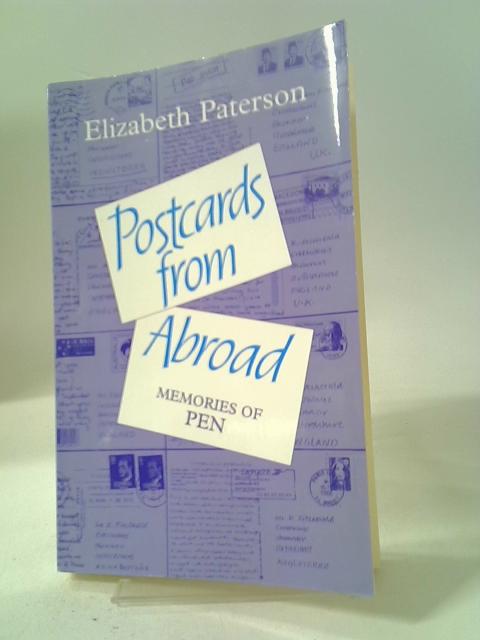 Postcards From Abroad: Memories of P.E.N. By Elizabeth Paterson