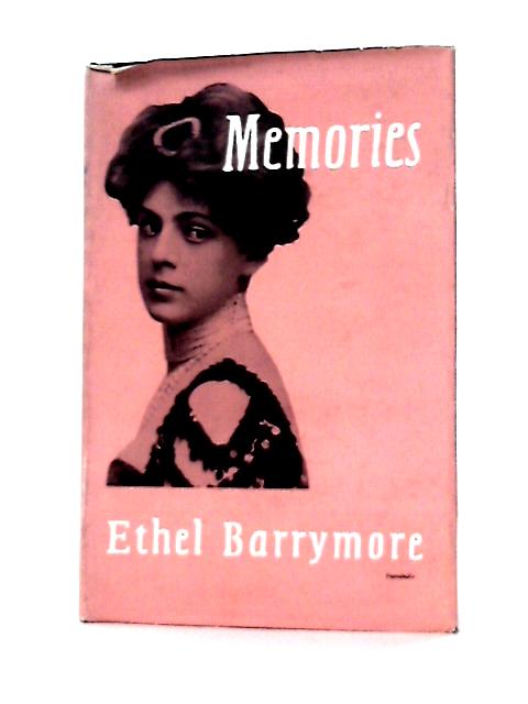 Memories, an Autobiography By Ethel Barrymore